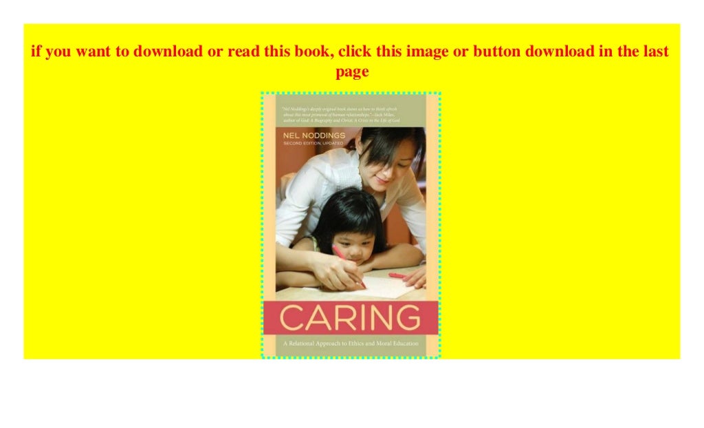 Caring A Feminine Approach to Ethics and Moral Education