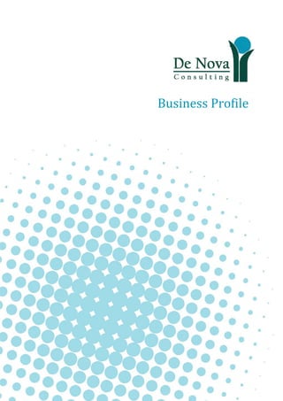  retha@denovaconsulting.com  +27 82 852 3231 www.denovaconsulting.com
Business Profile
 