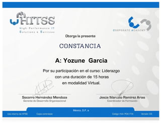 A: Yozune Garcia
Por su participación en el curso: Liderazgo
con una duración de 15 horas
en modalidad Virtual.
México, D.F. a
 