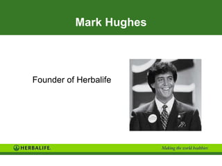 Mark Hughes Founder of Herbalife 