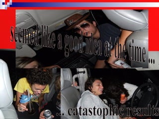 seemed like a good idea at the time ... ... catastophic results  