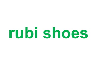 rubi shoes
 