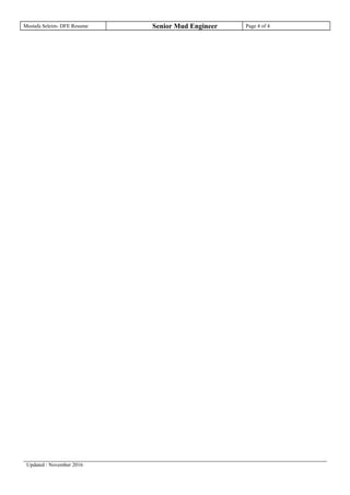 Mostafa Seleim- DFE Resume Senior Mud Engineer Page 4 of 4
Updated : November 2016
 