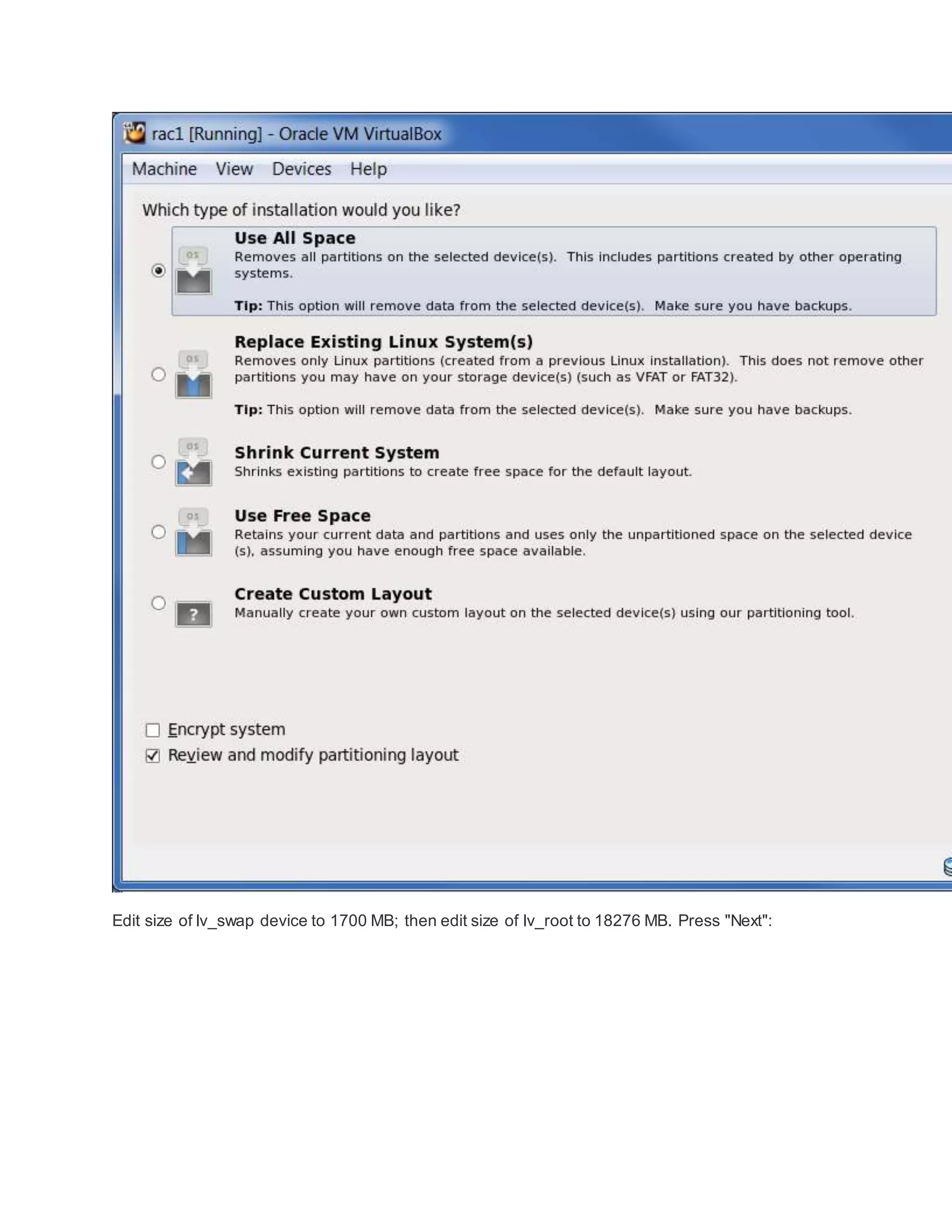 Edit size of lv_swap device to 1700 MB; then edit size of lv_root to 18276 MB. Press "Next":
 
