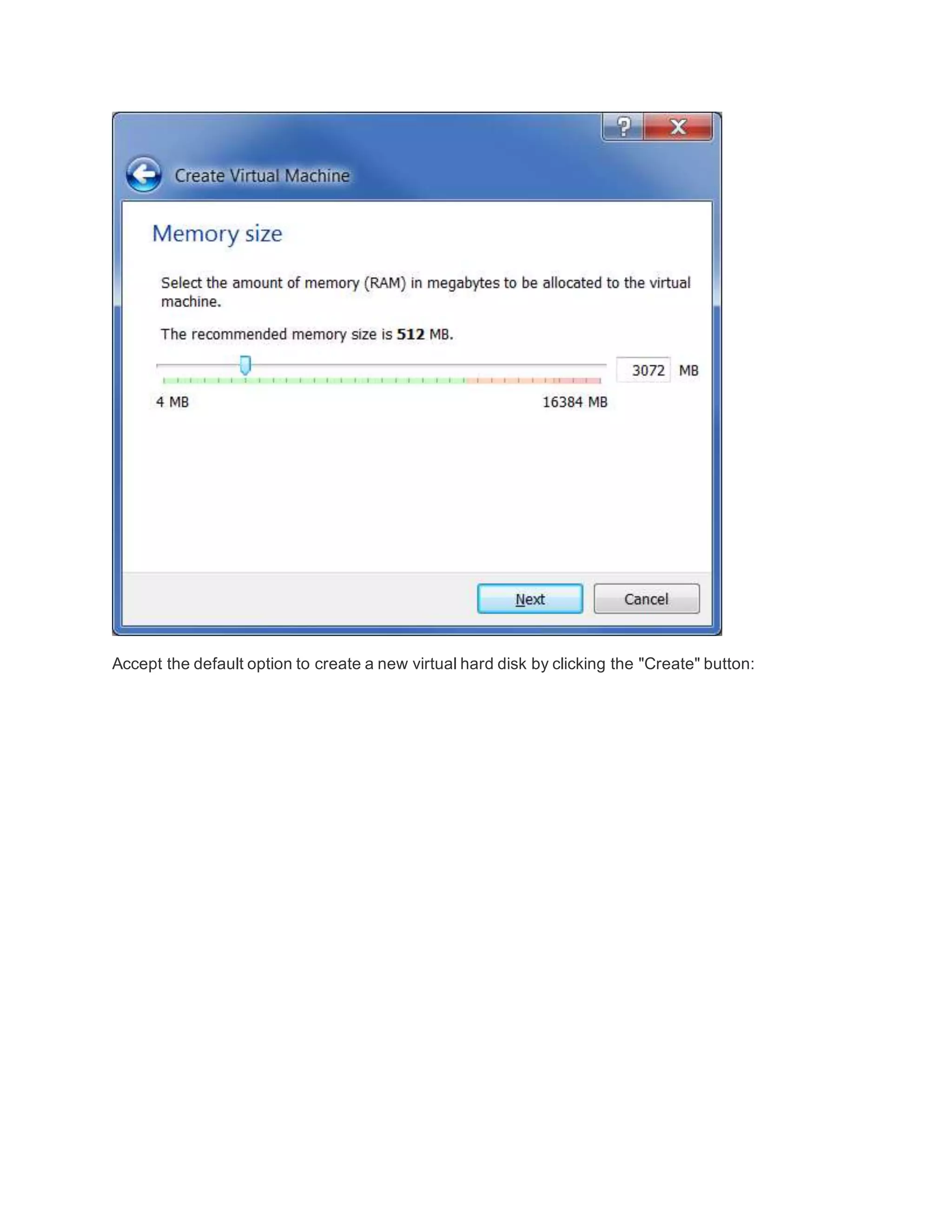 Accept the default option to create a new virtual hard disk by clicking the "Create" button:
 