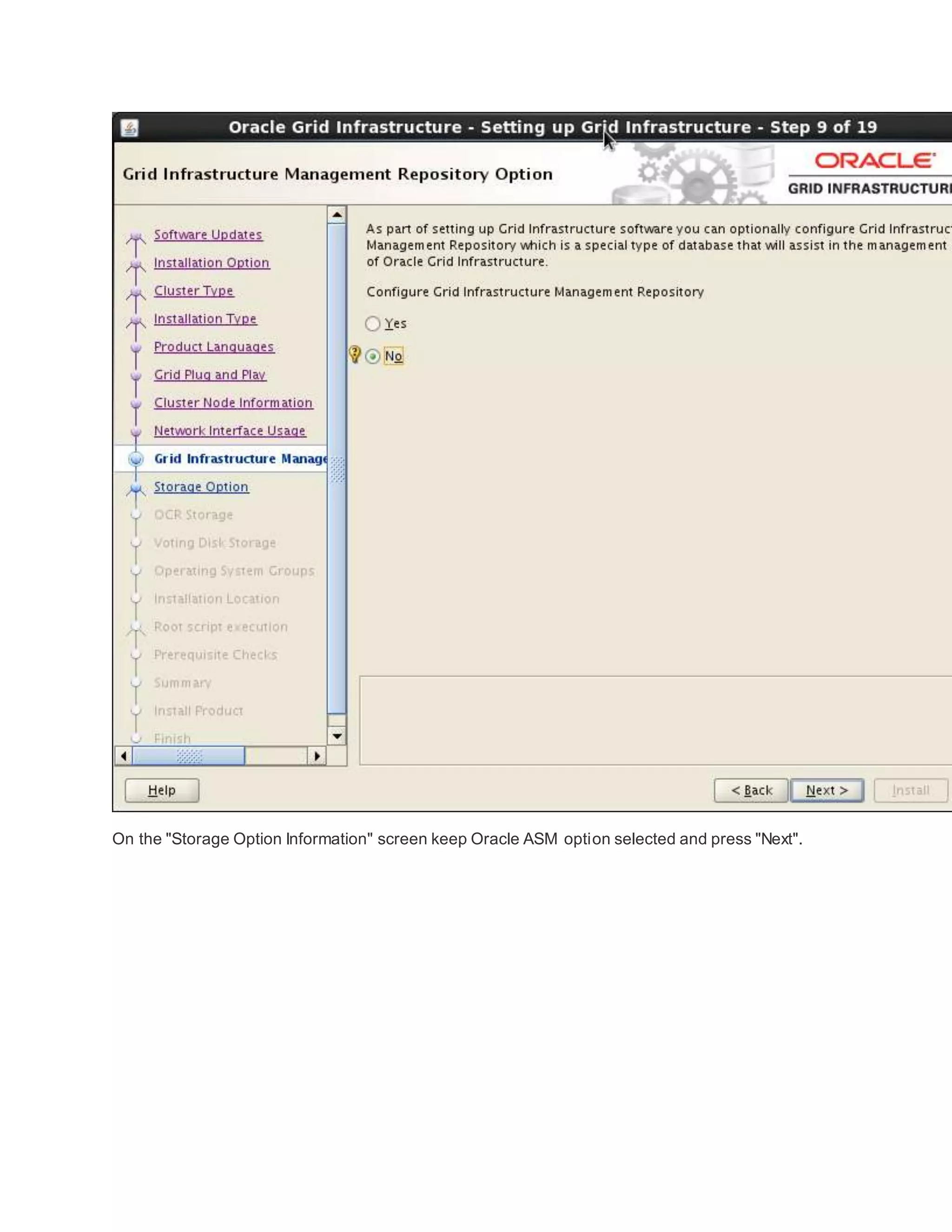 On the "Storage Option Information" screen keep Oracle ASM option selected and press "Next".
 
