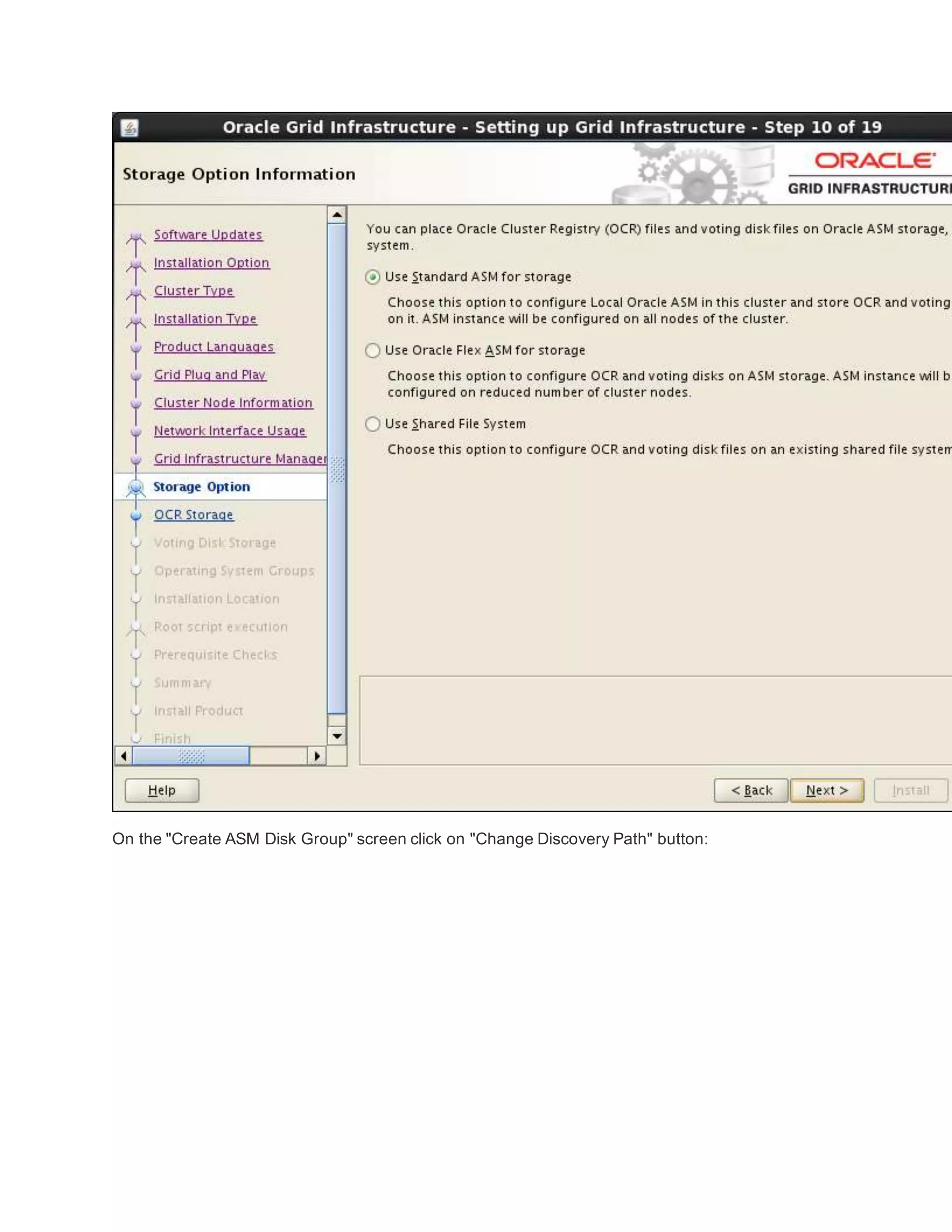 On the "Create ASM Disk Group" screen click on "Change Discovery Path" button:
 