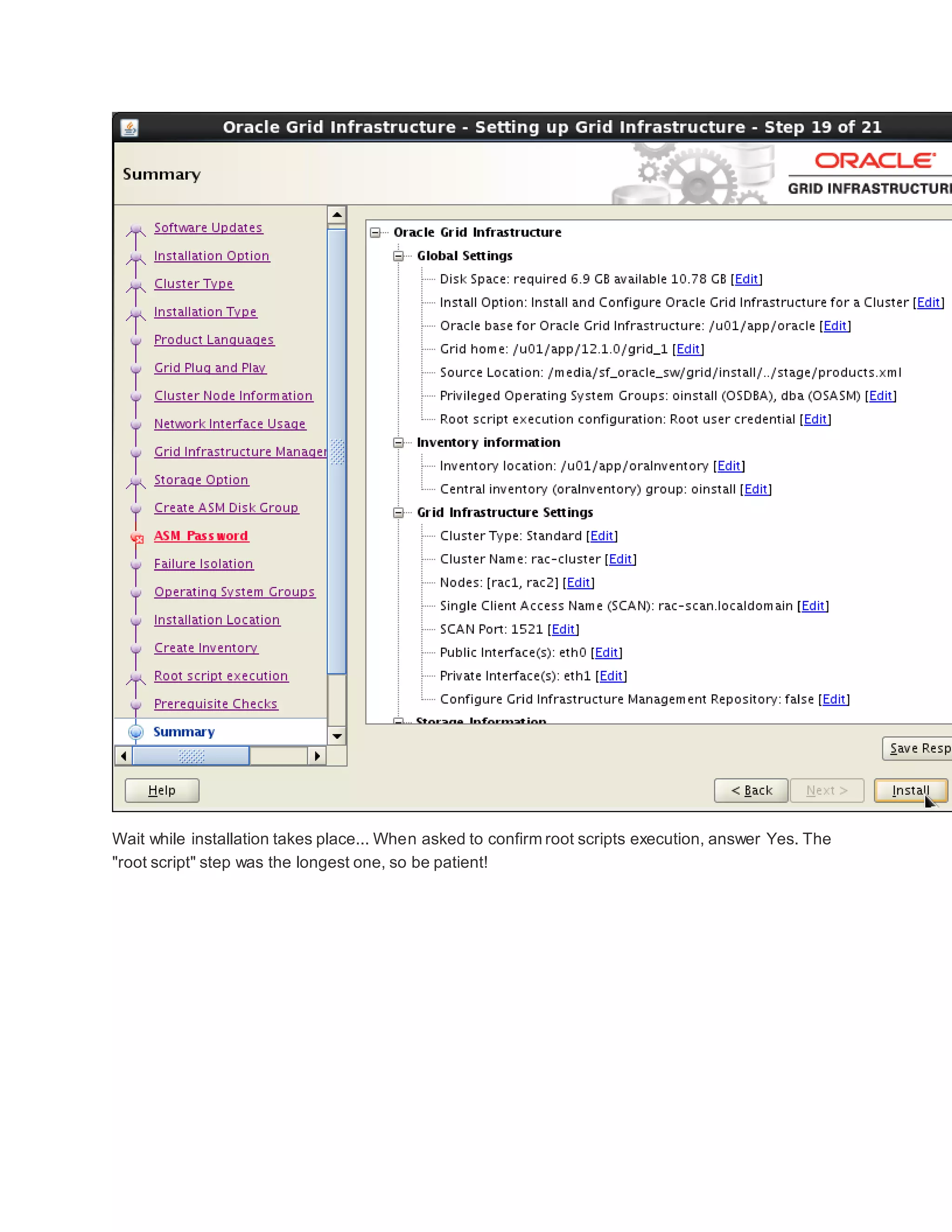 Wait while installation takes place... When asked to confirm root scripts execution, answer Yes. The
"root script" step was the longest one, so be patient!
 