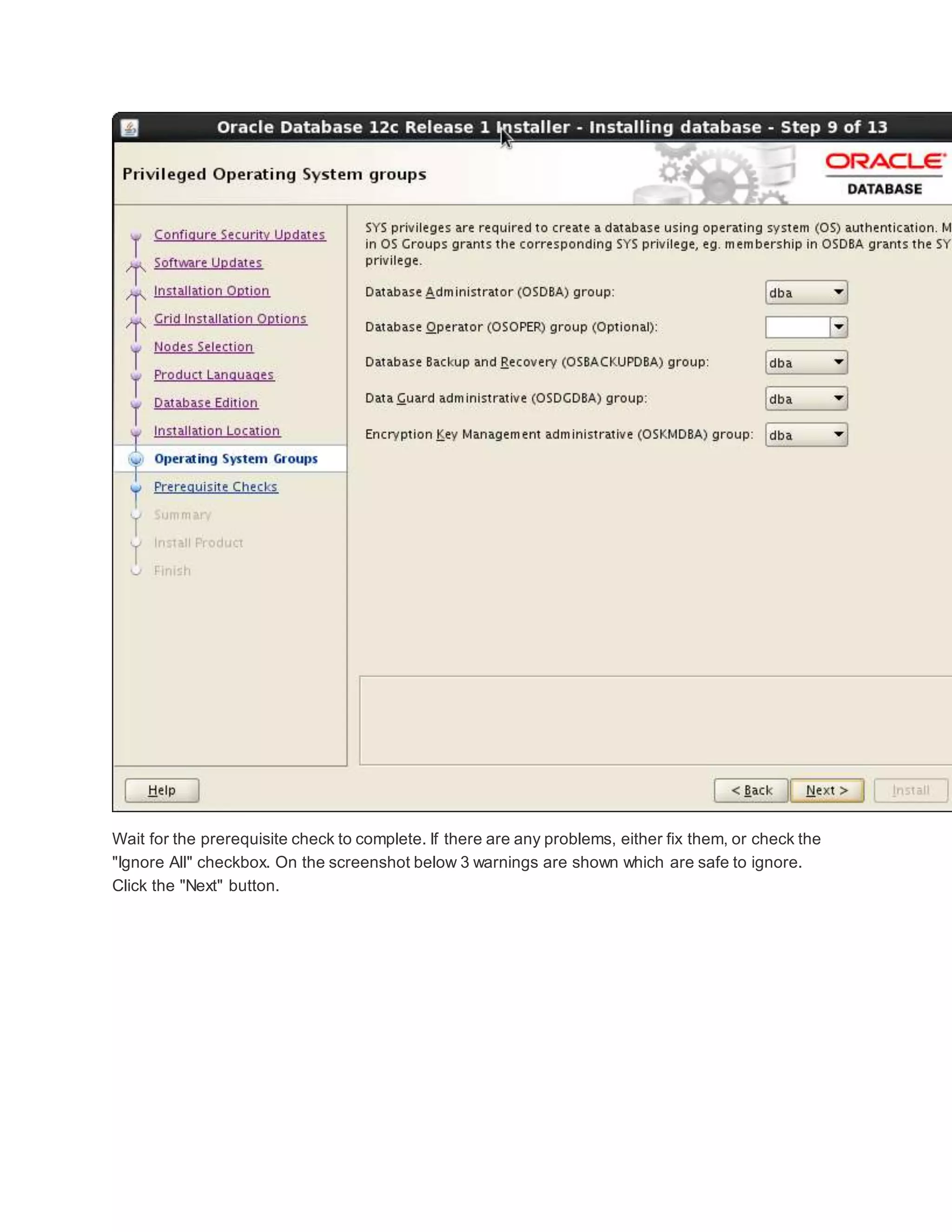 Wait for the prerequisite check to complete. If there are any problems, either fix them, or check the
"Ignore All" checkbox. On the screenshot below 3 warnings are shown which are safe to ignore.
Click the "Next" button.
 