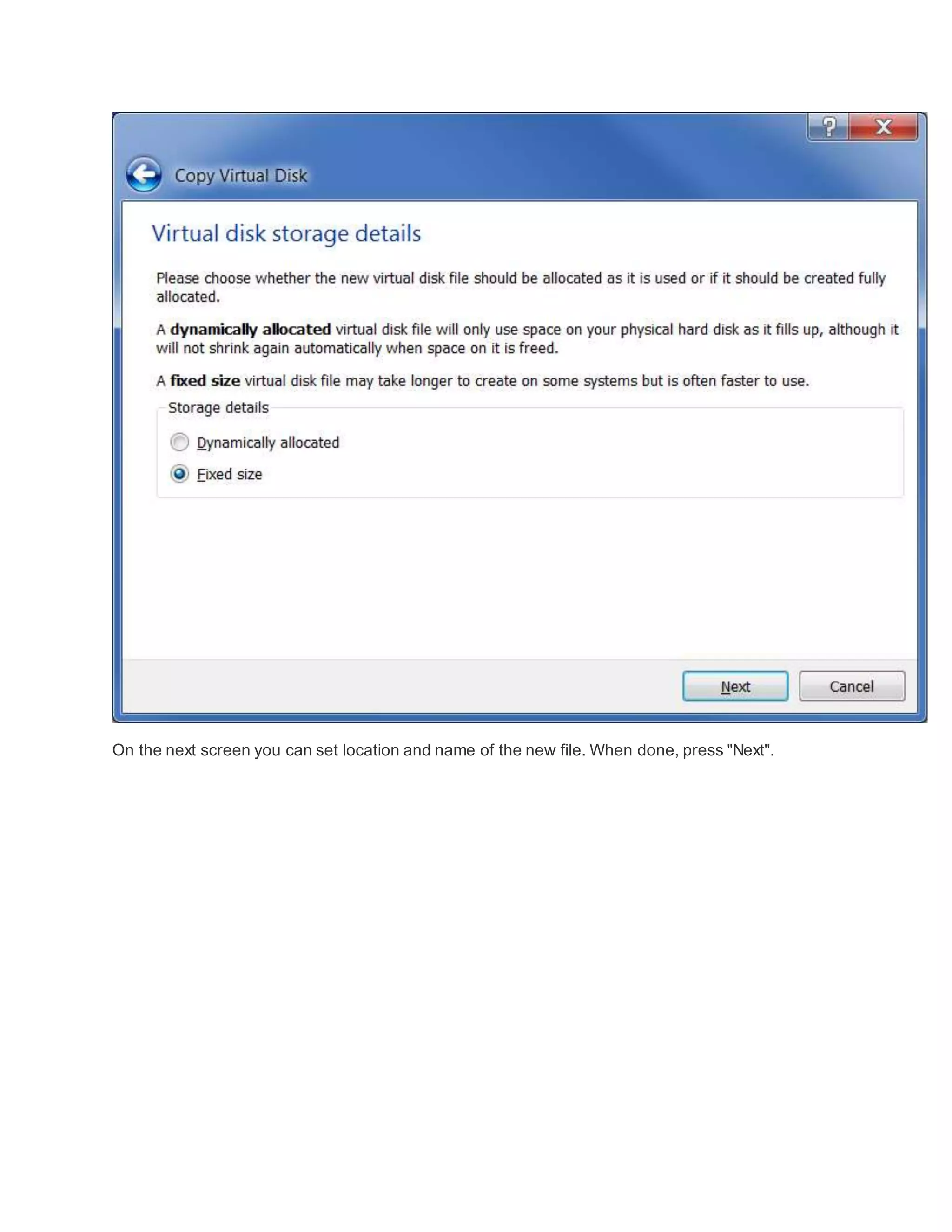 On the next screen you can set location and name of the new file. When done, press "Next".
 