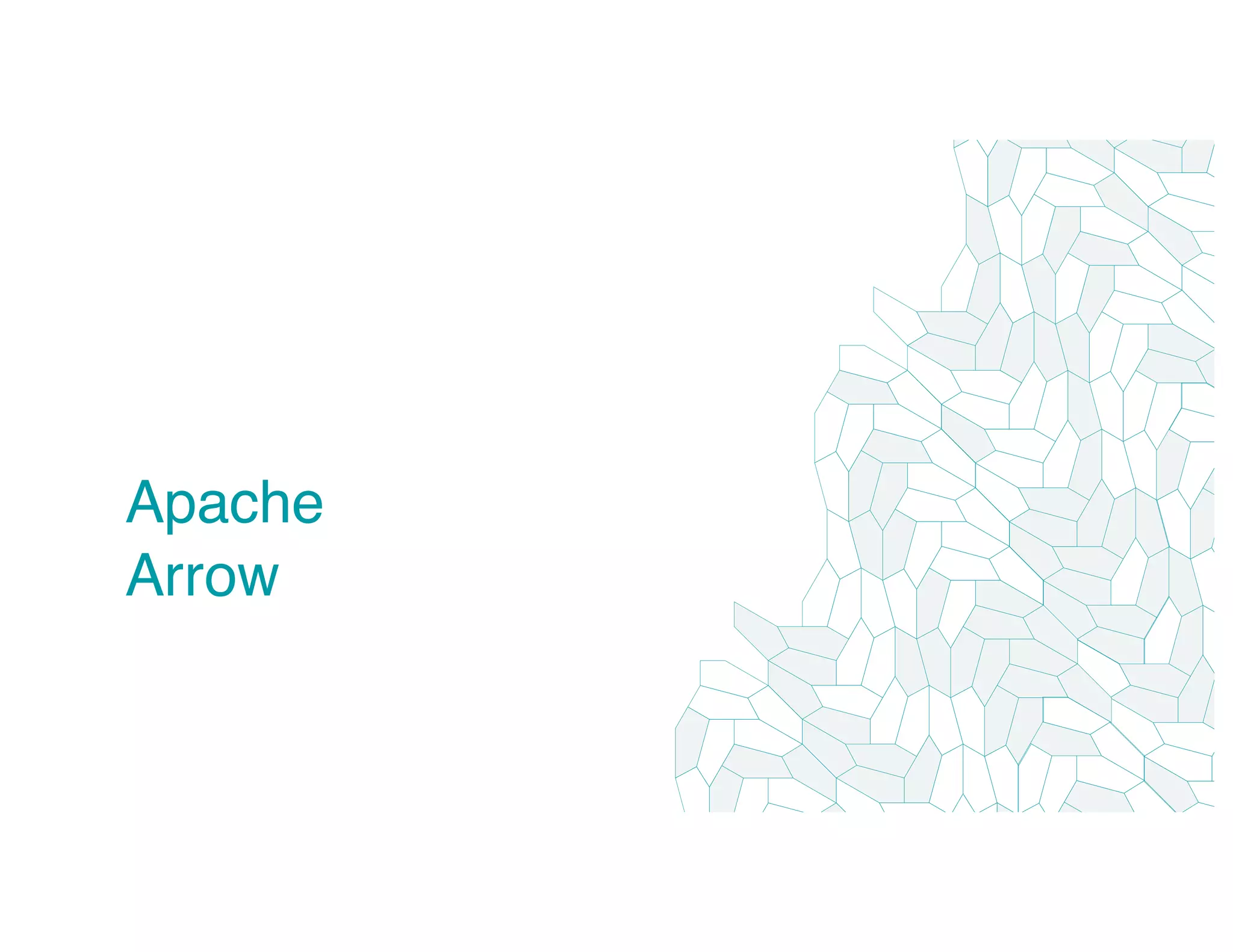 Apache
Arrow
 