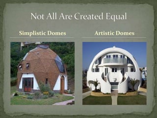 Simplistic Domes Artistic Domes
 