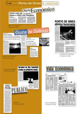 Porto de Sines é notícia
VIDA ECONÓMICA
12 Setembro 2003
DIÁRIO DE NOTÍCIAS
25 Setembro 2003
NOTÍCIAS DE SINES
20 Setembro 2003
CORREIO DE SETÚBAL
23 Setembro 2003
PÚBLICO
25 Setembro 2003
DIÁRIO ECONÓMICO
12 Setembro 2003
 