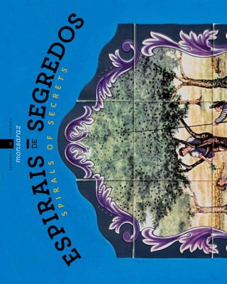 EXPERIÊNCIAEXPERIENCE
monsaraz
10
ESPIRAISSEGREDOS
DE
SPIRALSOFSECRETS
 