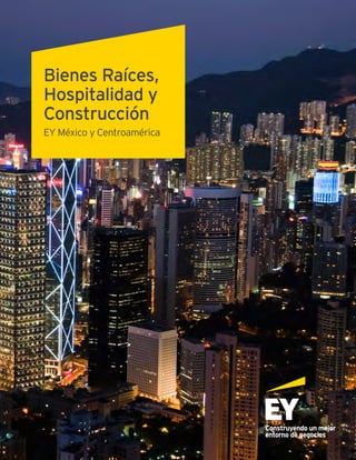 Bienes Raíces,
Hospitalidad y
Construcción
EY México y Centroamérica
 