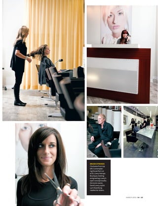BRUSH STROKES
Clockwise from top
left: Contemplat-
ing the perfect cut
at DL Lowry Hairspa
Boutique; meeting
and greeting; Lowry’s
open-concept studio;
the iconic owner,
David Lowry; stylist
Lynn Essenburg
readies her shears.


                        MARCH 2010 | IM 69
 