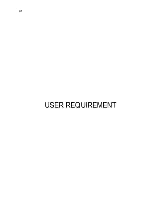 67
USER REQUIREMENT
 