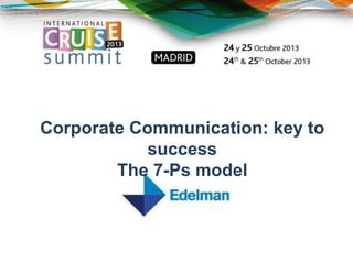 Corporate Communication: key to
success
The 7-Ps model

 