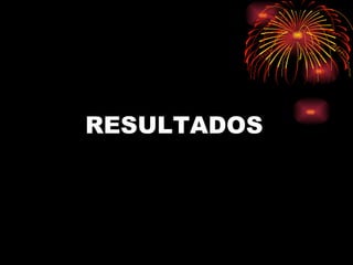 RESULTADOS 