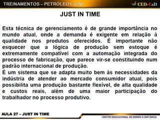 JUST IN TIME
AULA 27 – JUST IN TIME
 