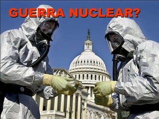 GUERRA NUCLEAR?
 