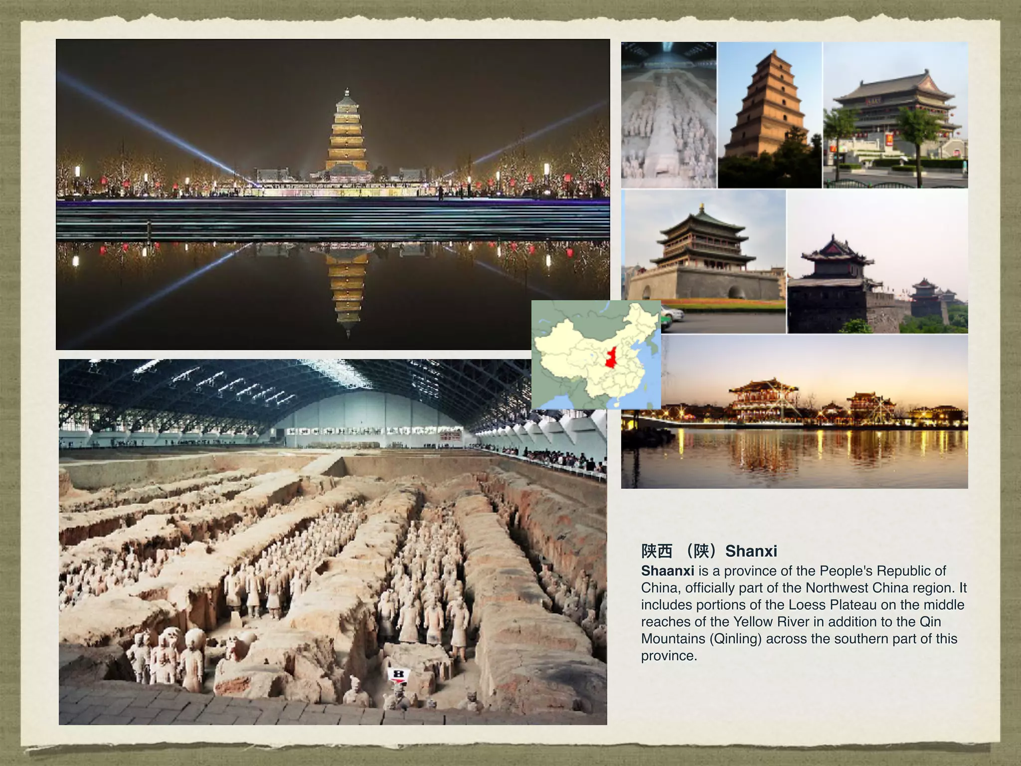 陕⻄西 （陕）Shanxi
Shaanxi is a province of the People's Republic of
China, ofﬁcially part of the Northwest China region. It
includes portions of the Loess Plateau on the middle
reaches of the Yellow River in addition to the Qin
Mountains (Qinling) across the southern part of this
province.
 