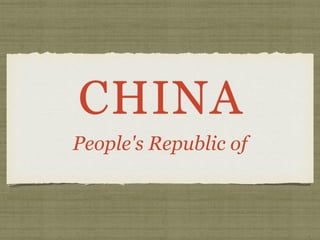 CHINA
People's Republic of
 