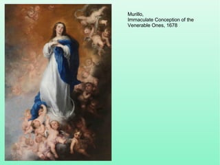 Murillo,
Immaculate Conception of the
Venerable Ones, 1678