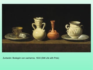 Zurbarán: Bodegón con cacharros, 1633 (Still Life with Pots)