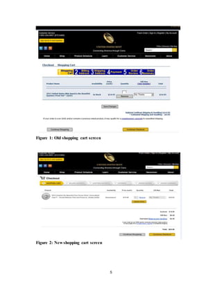 5
Figure 1: Old shopping cart screen
Figure 2: New shopping cart screen
 