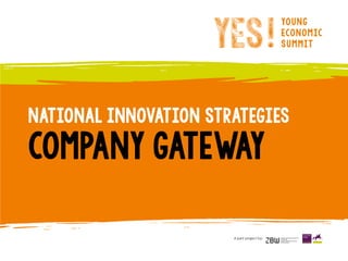 National Innovation Strategies
COMPANY GATEWAY
A joint project by:
 