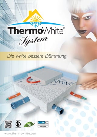 www.thermowhite.com
Die white bessere Dämmung
 
