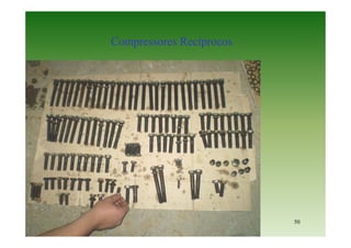 50
Compressores Recíprocos
 
