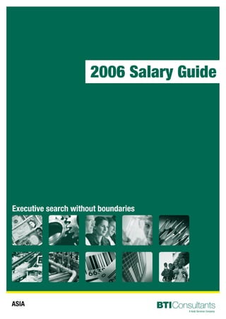 2006 Salary Guide




Executive search without boundaries




ASIA
 
