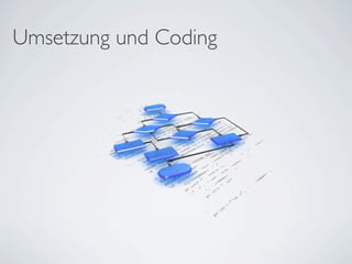Umsetzung und Coding
 