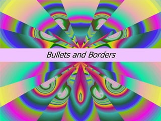 Bullets and Borders 