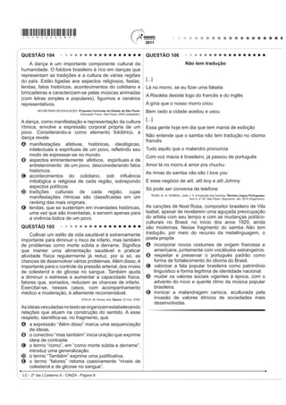 GHMD HQ HO SDtV XQ SURPHGLR GH   GyODUHV
(unos 1 538 euros).                                                                      E HVWUXWXUDomR GD SUy[LPD UHXQLmR GR RPLWr GR
                                                                                           Patrimônio Mundial.
    Carlos Canales, presidente de DQDWXU VHxDOy TXH
la ciudadela tiene capacidad para recibir más visitantes                                 QUESTÃO 93
que en la actualidad (un máximo de 3 000) con un sistema
SODQL¿FDGR GH KRUDULRV  UXWDV SHUR QR TXLVR DYDQ]DU                                        Los fallos de software en aparatos médicos, como
una cifra. Sin embargo, la Unesco ha advertido en varias                                 marcapasos, van a ser una creciente amenaza para la
ocasiones que el monumento se encuentra cercano al
SXQWR GH VDWXUDFLyQ  HO *RELHUQR QR GHEH HPSUHQGHU                                      salud pública, según el informe de Software Freedom Law
QLQJXQD SROtWLFD GH FDSWDFLyQ GH QXHYRV YLVLWDQWHV DOJR                                 Center (SFLC) que ha sido presentado hoy en Portland
con lo que coincide el viceministro Roca Rey.                                            (EEUU), en la Open Source Convention (OSCON).
                       Disponível em: http://www.elpais.com. Acesso em: 21 jun. 2011.
                                                                                             /D SRQHQFLD ³0XHUWR SRU HO FyGLJR WUDQVSDUHQFLD
A reportagem do jornal espanhol mostra a preocupação
                                                                                         de software en los dispositivos médicos implantables”
diante de um problema no Peru, que pode ser resumido
SHOR YRFiEXOR ³GHVPDFKXSL]DU´ UHIHULQGRVH                                              aborda el riesgo potencialmente mortal de los defectos
A à escassez de turistas no país.                                                        informáticos en los aparatos médicos implantados en las
B ao difícil acesso ao lago Titicaca.                                                    personas.
C à destruição da arqueologia no país.
                                                                                             Según SFLC, millones de personas con condiciones
D ao excesso de turistas na terra dos incas.
E à falta de atrativos turísticos em Arequipa.                                           FUyQLFDV GHO FRUD]yQ HSLOHSVLD GLDEHWHV REHVLGDG H
                                                                                         LQFOXVR OD GHSUHVLyQ GHSHQGHQ GH LPSODQWHV SHUR HO
QUESTÃO 92                                                                               software permanece oculto a los pacientes y sus médicos.
                     %LHQYHQLGR D %UDVtOLD
                                                                                             La SFLC recuerda graves fallos informáticos
    El Gobierno de Brasil, por medio del Ministerio de la                                ocurridos en otros campos, como en elecciones, en la
XOWXUD  GHO ,QVWLWXWR GHO 3DWULPRQLR +LVWyULFR  $UWtVWLFR                             IDEULFDFLyQ GH FRFKHV HQ ODV OtQHDV DpUHDV FRPHUFLDOHV
Nacional (IPHAN), da la bienvenida a los participantes
GH OD  6HVLyQ GHO RPLWp GHO 3DWULPRQLR 0XQGLDO                                      R HQ ORV PHUFDGRV ¿QDQcieros.
HQFXHQWUR UHDOL]DGR SRU OD 2UJDQL]DFLyQ GH ODV 1DFLRQHV                                             Disponível em: http://www.elpais.com. Acesso em: 24 jul. 2010 (adaptado).

8QLGDV SDUD OD (GXFDFLyQ OD LHQFLD  OD XOWXUD
                                                                                         O título da palestra, citado no texto, antecipa o tema que
(UNESCO).
                                                                                         será tratado e mostra que o autor tem a intenção de
    5HVSDOGDGR SRU OD RQYHQFLyQ GHO 3DWULPRQLR
0XQGLDO GH  HO RPLWp UH~QH HQ VX  VHVLyQ PiV                                   A UHODWDU QRYDV H[SHULrQFLDV HP WUDWDPHQWR GH VD~GH
de 180 delegaciones nacionales para deliberar sobre las                                  B alertar sobre os riscos mortais de determinados
QXHYDV FDQGLGDWXUDV  HO HVWDGR GH FRQVHUYDFLyQ  GH                                       softwares de uso médico para o ser humano.
riesgo de los bienes ya declarados Patrimonio Mundial,                                   C denunciar falhas médicas na implantação de
con base en los análisis del Consejo Internacional de                                      softwares em seres humanos.
Monumentos y Sitios (Icomos), del Centro Internacional
                                                                                         D divulgar novos softwares presentes em aparelhos
SDUD HO (VWXGLR GH OD 3UHVHUYDFLyQ  OD 5HVWDXUDFLyQ GHO
3DWULPRQLR XOWXUDO ,520 
