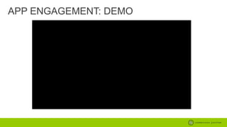 APP ENGAGEMENT: DEMO

 