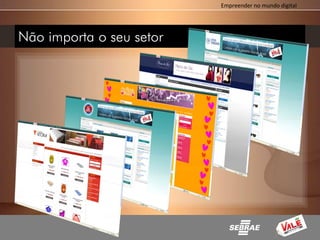 Empreender no mundo digital




Não importa o seu setor
 