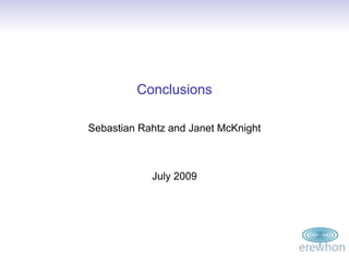 Conclusions

Sebastian Rahtz and Janet McKnight



            July 2009
 