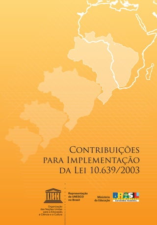 Contribuições
para Implementação
da Lei 10.639/2003
 