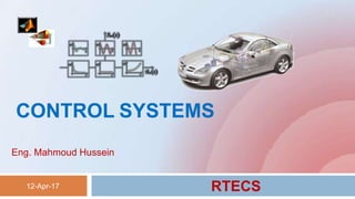 CONTROL SYSTEMS
12-Apr-17
1
Eng. Mahmoud Hussein
RTECS
 