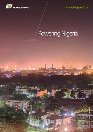 PoweringNigeria
Annual Report 2015
 