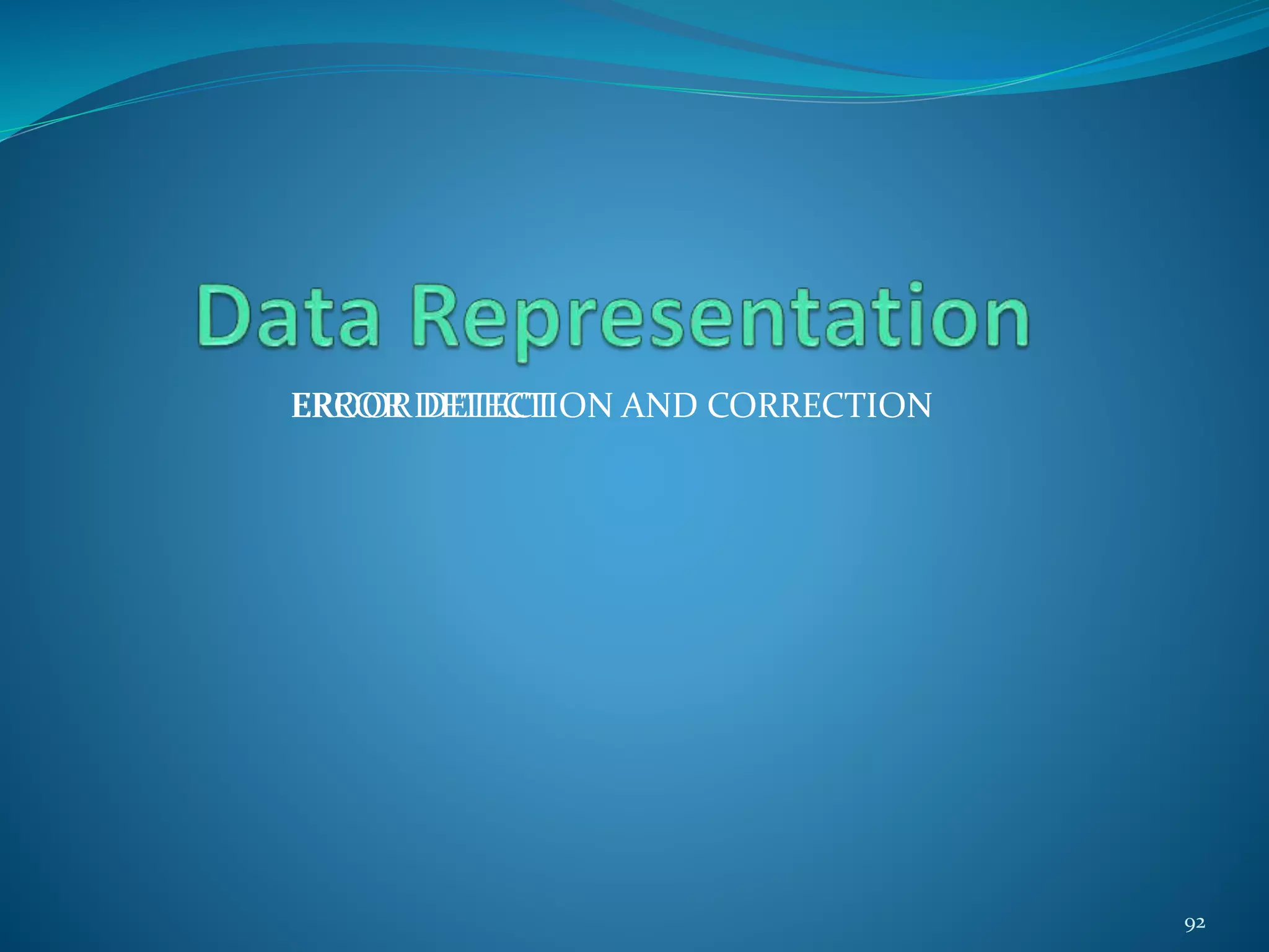 EROOR DETECT
92
ERROR DETECTION AND CORRECTION
 