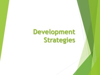 Development
Strategies
 