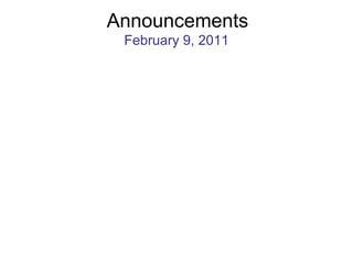 Announcements February 9, 2011 