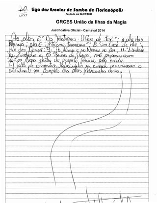 --t~ liga dal EICOial de Samba de rlotianopolil
rundada

em 06/09/tOOS

GRCES Uniao da llhas da Magia
Justificativa Oficial - Carnaval 2014

/'

 