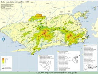 1: 250.000 –http://www.armazemdedados.rio.rj.gov.br/
 