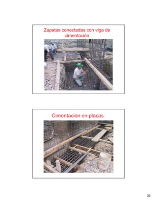36
Zapatas conectadas con viga de
cimentación
Cimentación en placas
 