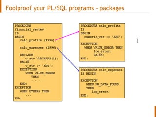 Foolproof your PL/SQL programs - packages
 